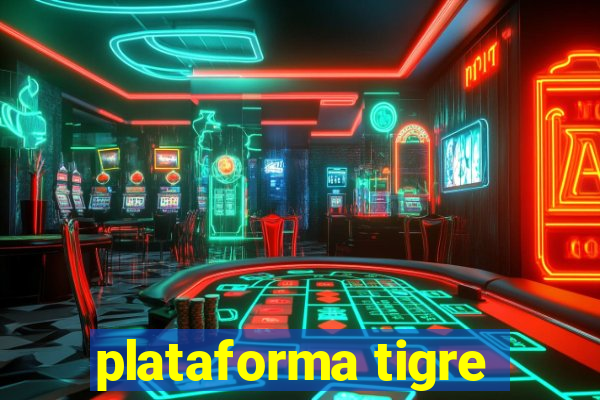 plataforma tigre